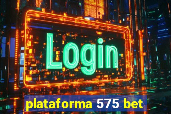 plataforma 575 bet